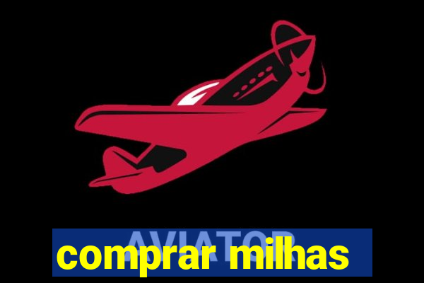 comprar milhas
